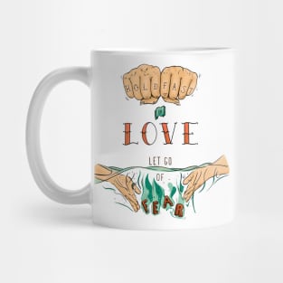 Hold Fast to Love, Let Go of Fear Mug